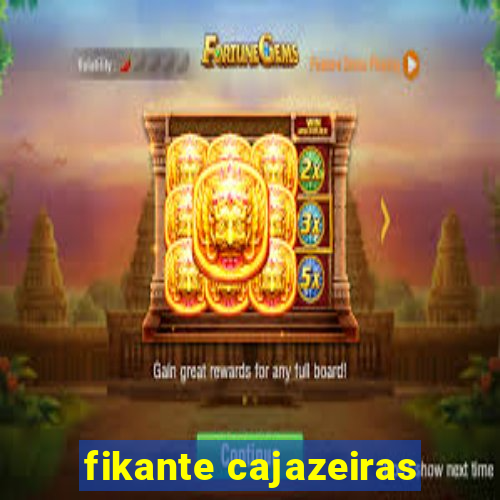 fikante cajazeiras